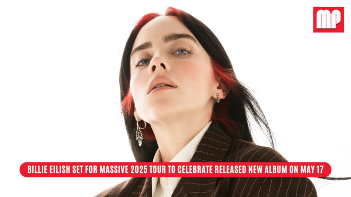 Billie Eilish set for massive 2025 tour to celebrate released new album on May 17