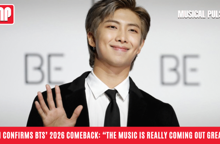 RM Confirms BTS’ 2026 Comeback: “The Music Is Really Coming Out Great”